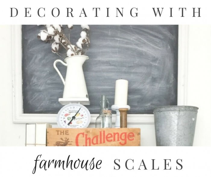 Decorating With Farmhouse Scales