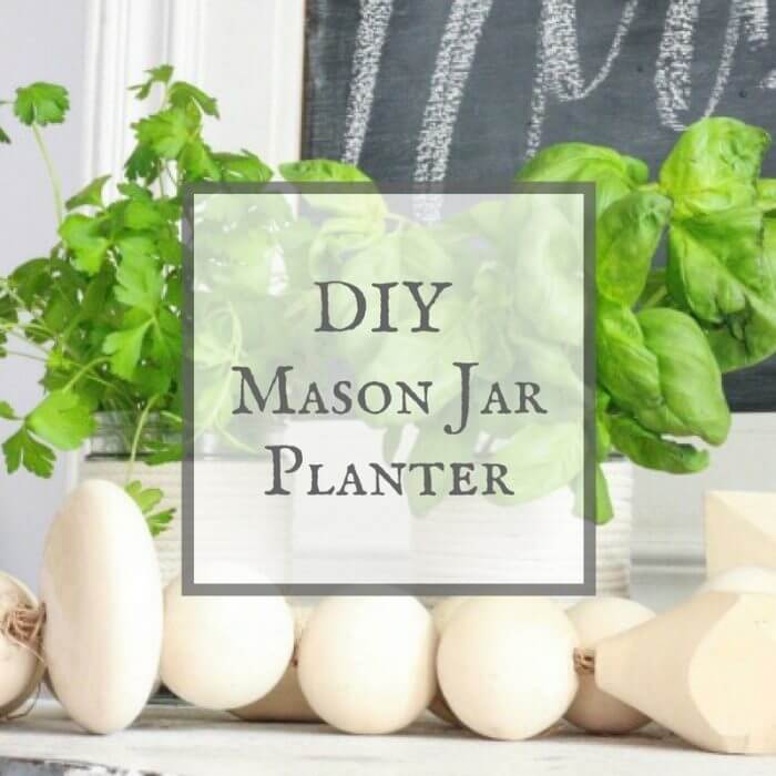 Mason Jar Herb Planters | 10 Minute DIY