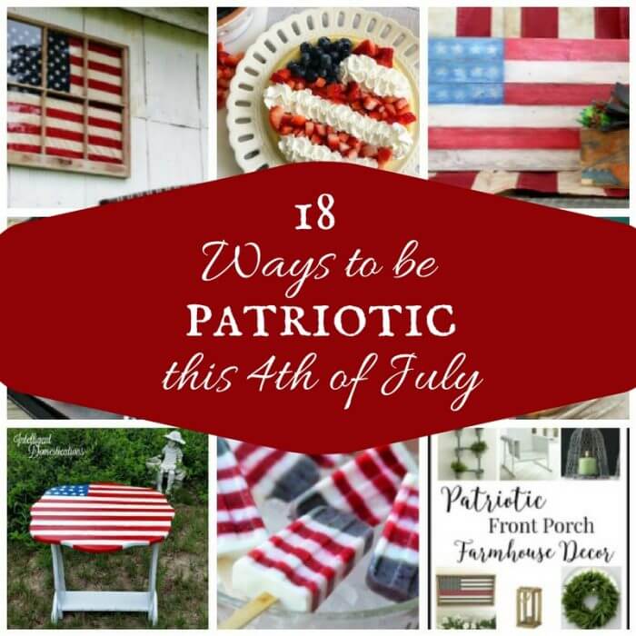 18 Patriotic Ideas for the 4th of July