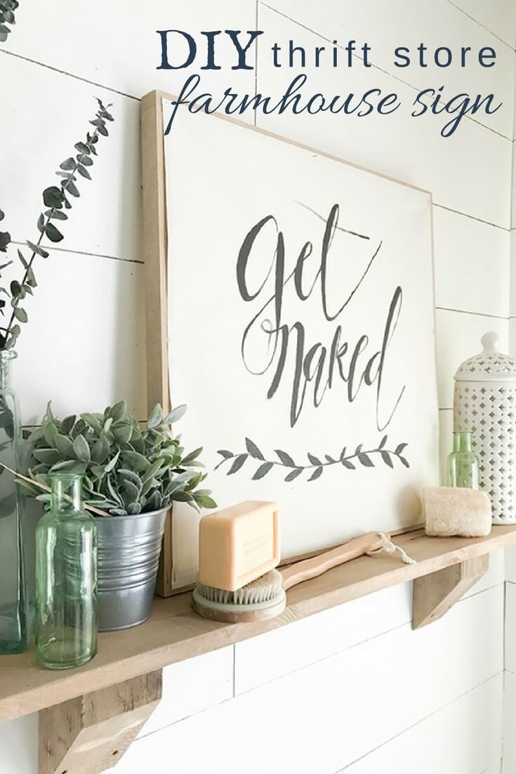 Get Naked! The best thrift store DIY farmhouse sign! Easy to make, and interchangeable! Going to make some more to decorate my farmhouse with!