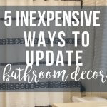 5 Inexpensive Ways to Update Any Bathroom Decor - Twelve On Main