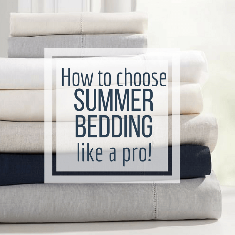 how to choose summer bedding like a pro!
