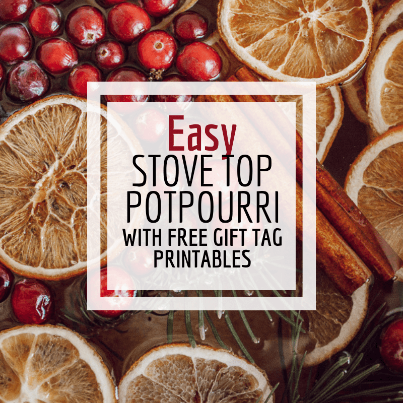 Easy to Make Stovetop Potpourri With Free Printable Gift Tags Twelve
