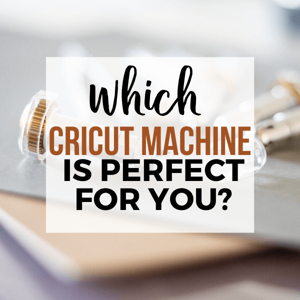 Which Cricut Cutting Machine is Right For You?