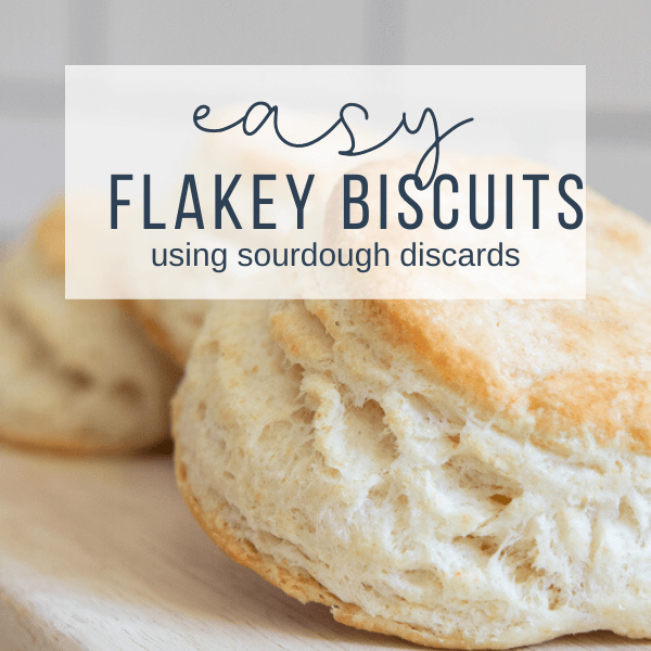 Easy and Delicious Flakey Biscuits Using Sourdough Discard