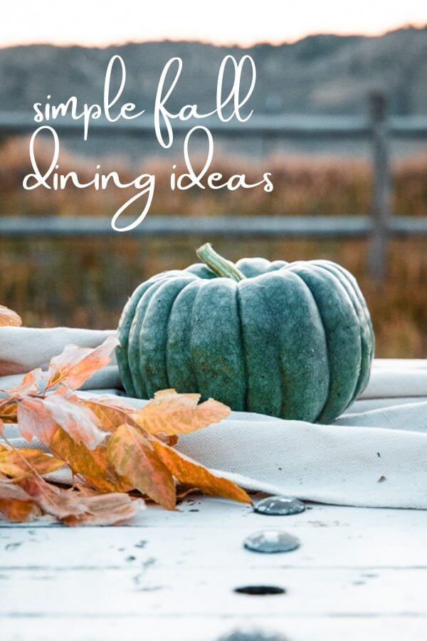 Simple fall dining ideas, using simple colors, textures, and an amazing backdrop.